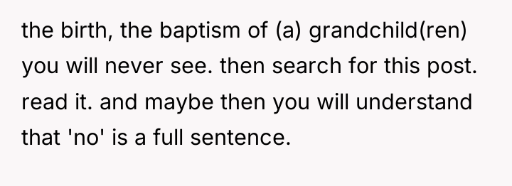 the birth, the baptism of (a) grandchild(ren) you will never...
