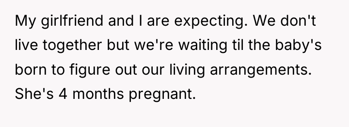 My girlfriend and I are expecting. We don't live together...