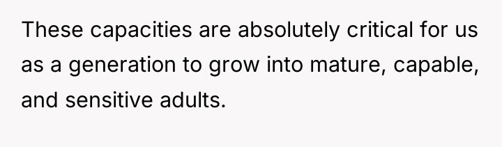 These capacities are absolutely critical for us as a generation...