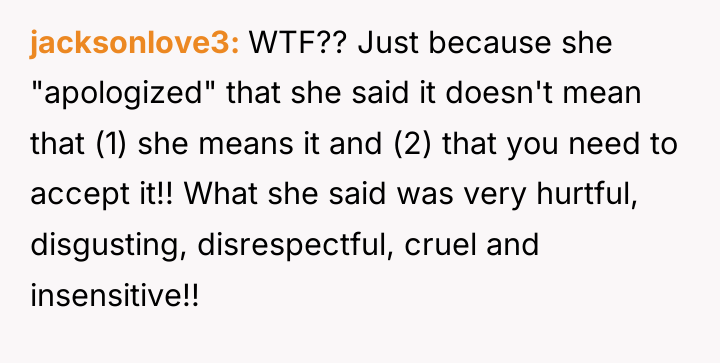 jacksonlove3 WTF?? Just because she "apologized" that she said it...