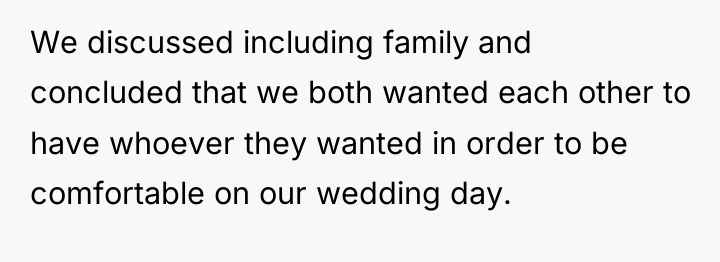 We discussed including family and concluded that we both wanted...