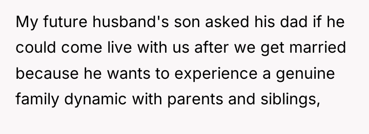 My future husband's son asked his dad if he could...
