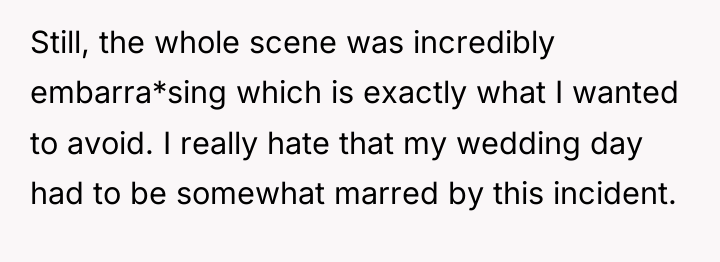 Still, the whole scene was incredibly embarra*sing which is exactly...
