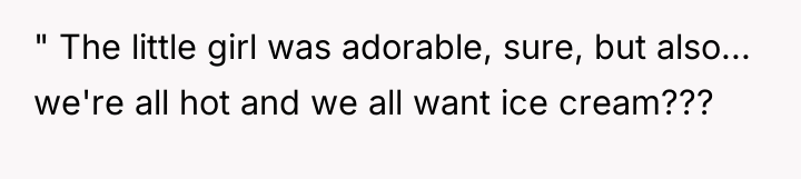 " The little girl was adorable, sure, but also... we're...