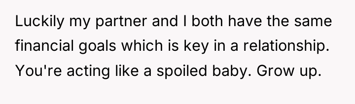 Luckily my partner and I both have the same financial...