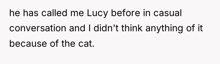 he has called me Lucy before in casual conversation and...