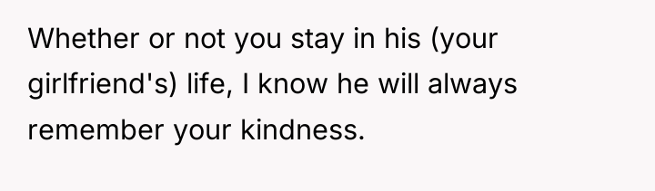 Whether or not you stay in his (your girlfriend's) life,...