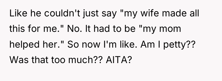 Like he couldn't just say "my wife made all this...