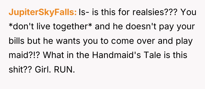 JupiterSkyFalls Is- is this for realsies??? You *don't live together*...