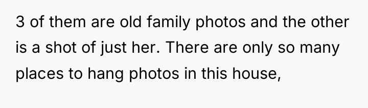 3 of them are old family photos and the other...