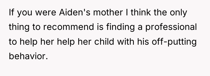 If you were Aiden's mother I think the only thing...