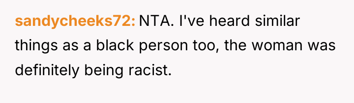 sandycheeks72 NTA. I've heard similar things as a black person...