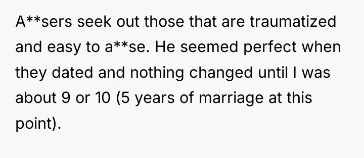 A**sers seek out those that are traumatized and easy to...