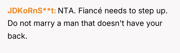 JDKoRnS**t NTA. Fiancé needs to step up. Do not marry...
