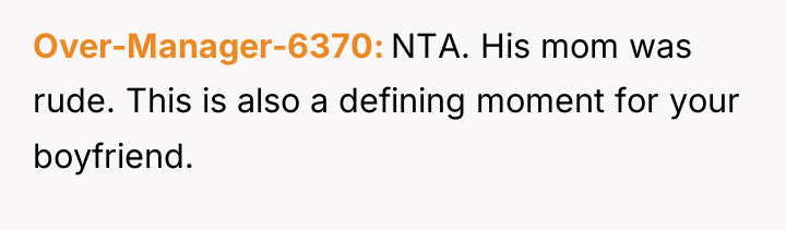 Over-Manager-6370 NTA. His mom was rude. This is also a...