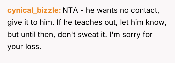cynical_bizzle NTA - he wants no contact, give it to...