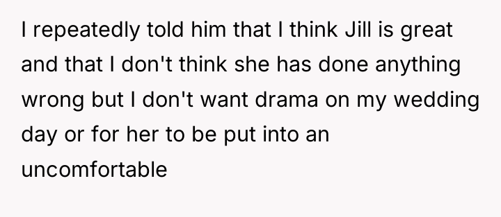 I repeatedly told him that I think Jill is great...