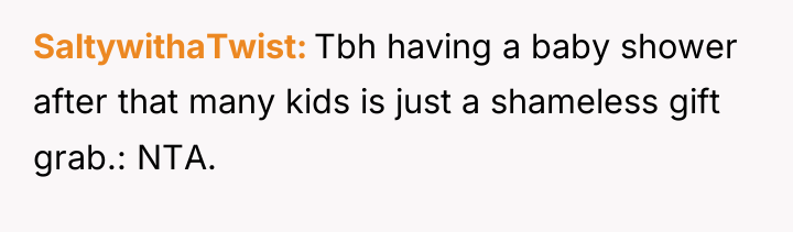 SaltywithaTwist Tbh having a baby shower after that many kids...