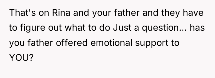 That's on Rina and your father and they have to...