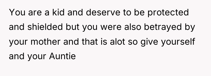 You are a kid and deserve to be protected and...