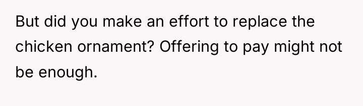 But did you make an effort to replace the chicken...