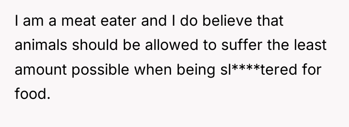 I am a meat eater and I do believe that...