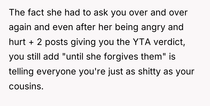 The fact she had to ask you over and over...