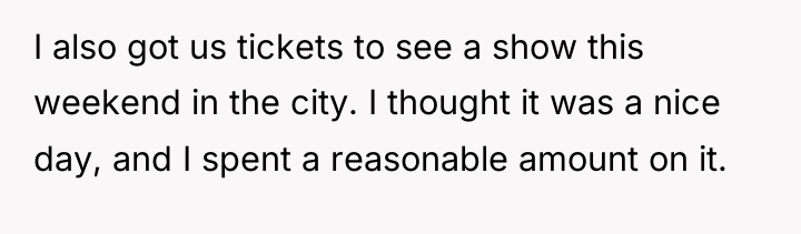 I also got us tickets to see a show this...