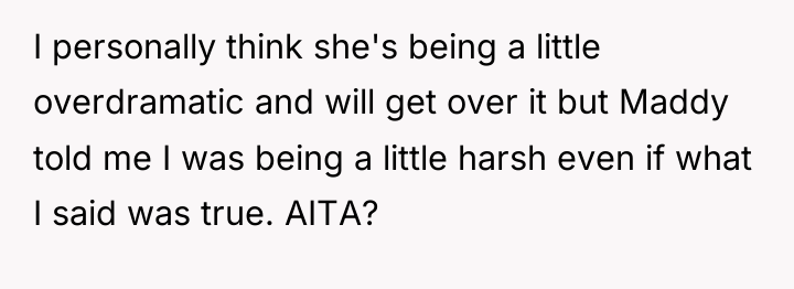 I personally think she's being a little overdramatic and will...