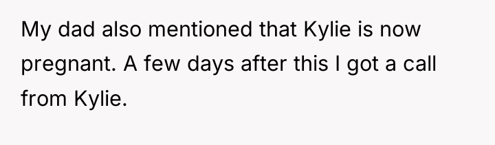 My dad also mentioned that Kylie is now pregnant. A...
