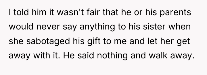 I told him it wasn't fair that he or his...