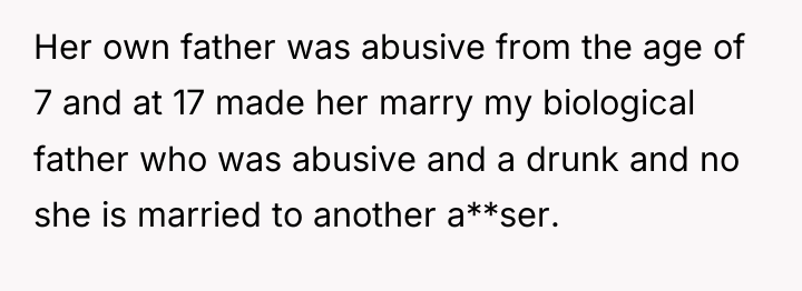 Her own father was abusive from the age of 7...