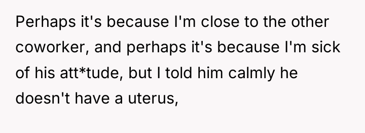 Perhaps it's because I'm close to the other coworker, and...