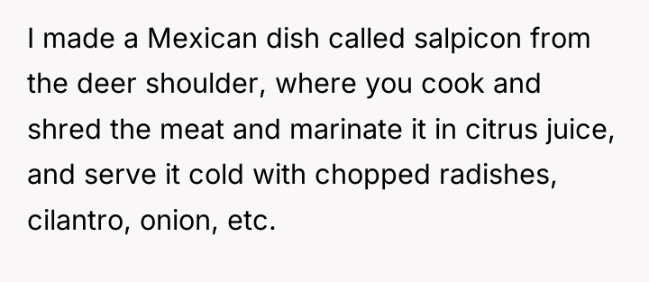 I made a Mexican dish called salpicon from the deer...