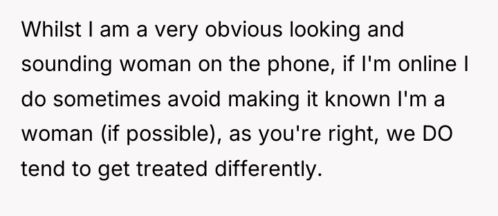 Whilst I am a very obvious looking and sounding woman...