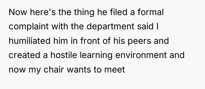 Now here's the thing he filed a formal complaint with...