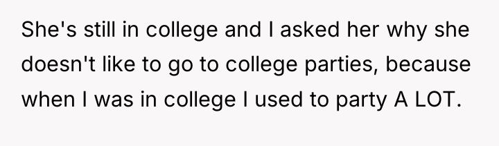 She's still in college and I asked her why she...