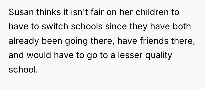 Susan thinks it isn't fair on her children to have...