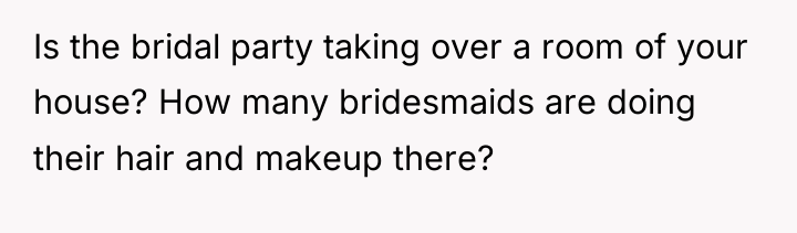 Is the bridal party taking over a room of your...