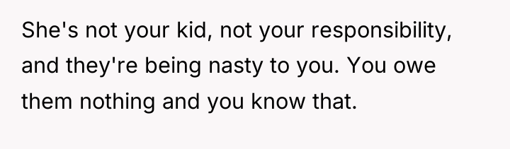 She's not your kid, not your responsibility, and they're being...