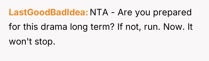 LastGoodBadIdea NTA - Are you prepared for this drama long...