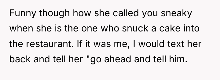 Funny though how she called you sneaky when she is...