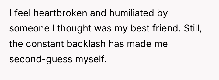 I feel heartbroken and humiliated by someone I thought was...