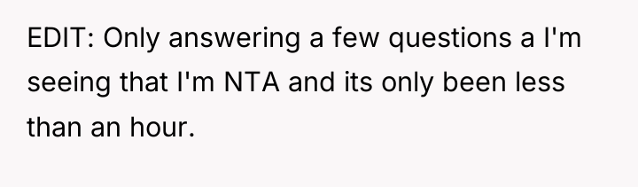 EDIT: Only answering a few questions a I'm seeing that...