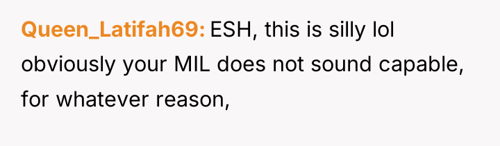 Queen_Latifah69 ESH, this is silly lol obviously your MIL does...