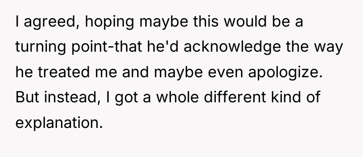 I agreed, hoping maybe this would be a turning point-that...