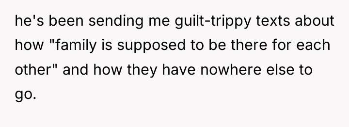 he's been sending me guilt-trippy texts about how "family is...