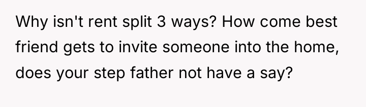 Why isn't rent split 3 ways? How come best friend...