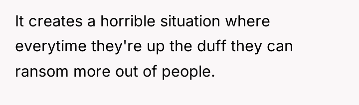 It creates a horrible situation where everytime they're up the...