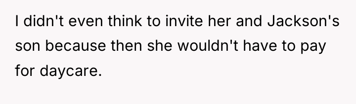 I didn't even think to invite her and Jackson's son...